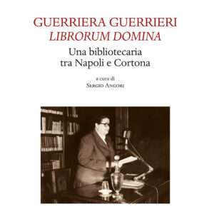 Libro Guerriera Guerrieri «Librorum Domina». Una bibliotecaria tra Napoli e Cortona di  - ean 9788822269379 - Olschki