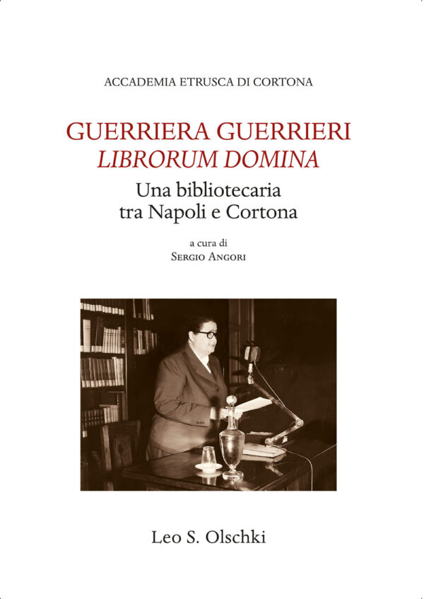 Libro Guerriera Guerrieri «Librorum Domina». Una bibliotecaria tra Napoli e Cortona di  - ean 9788822269379 - Olschki