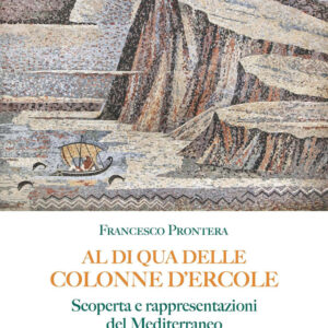 Libro Al di qua delle Colonne d'Ercole. Scoperta e rappresentazioni del Mediterraneo di Francesco Prontera - ean 9788822269461 - Olschki