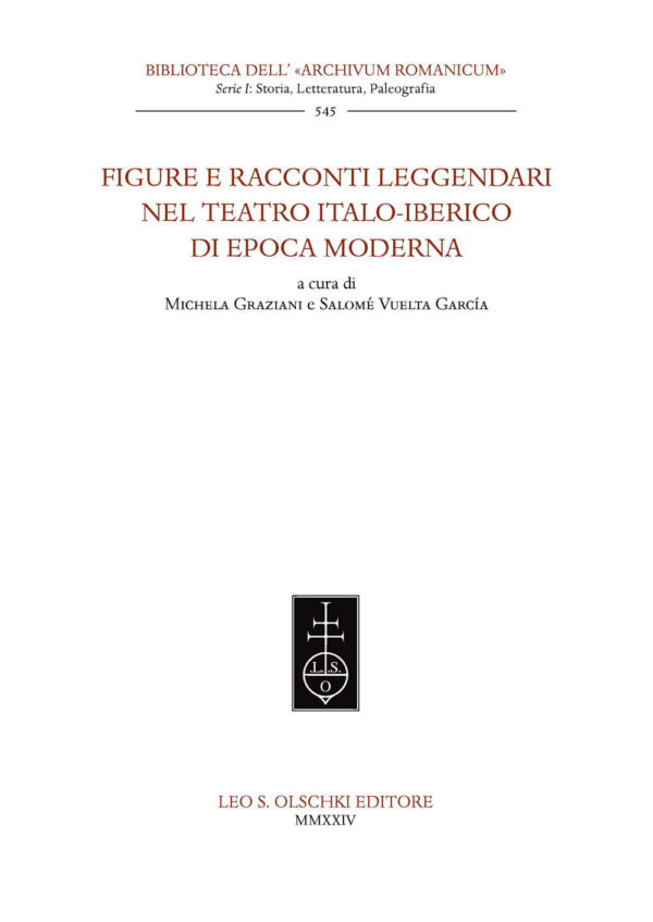 Libro Figure e racconti leggendari nel teatro italo-iberico di epoca moderna di  - ean 9788822269492 - Olschki