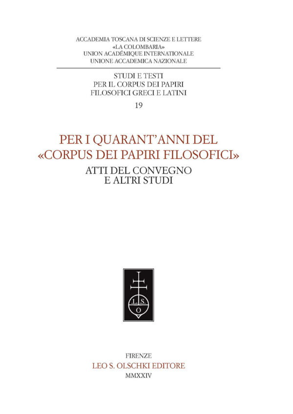 Libro Per i quarant'anni del «Corpus dei papiri filosofici». Atti del convegno e altri studi di  - ean 9788822269713 - Olschki