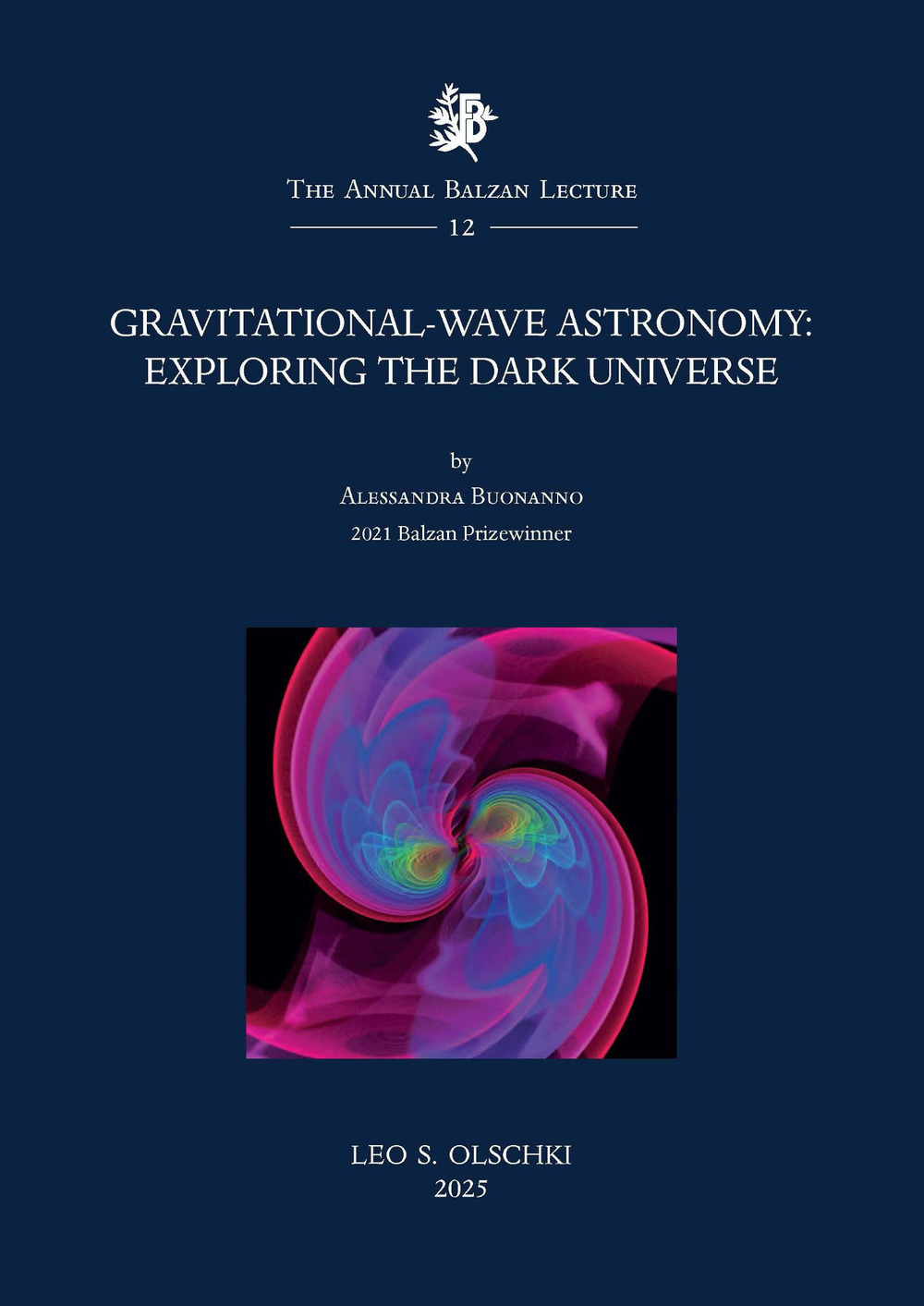 Libro Gravitational-wave astronomy. Exploring the dark universe di Alessandra Buonanno - ean 9788822269836 - Olschki
