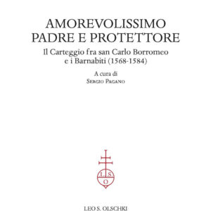Libro Amorevolissimo padre e protettore. Il carteggio fra san Carlo Borromeo e i Barnabiti (1568-1584) di  - ean 9788822269867 - Olschki