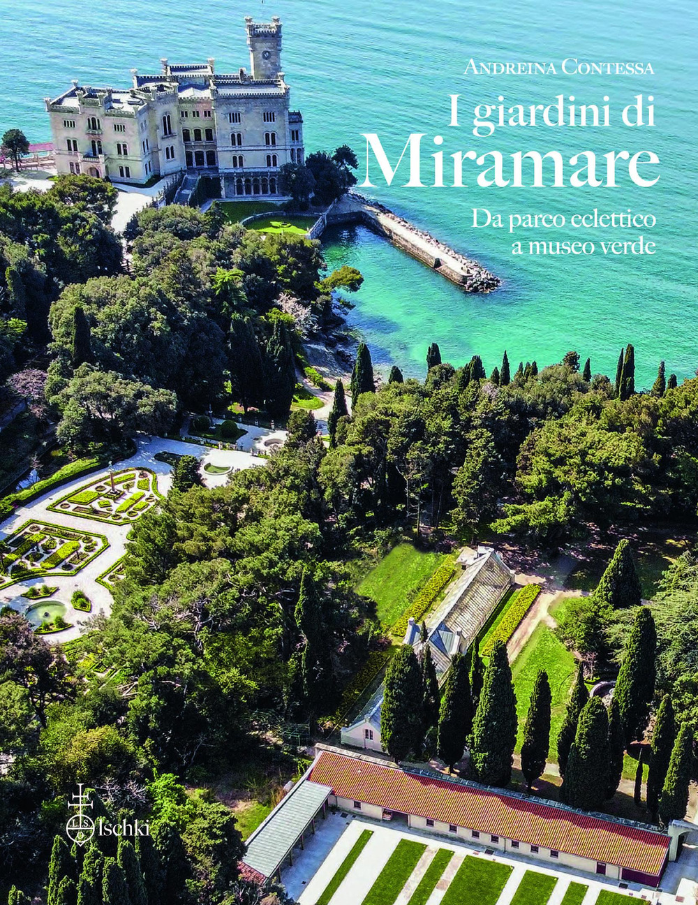 Libro I giardini di Miramare. Da parco eclettico a museo verde di Andreina Contessa - ean 9788822269911 - Olschki