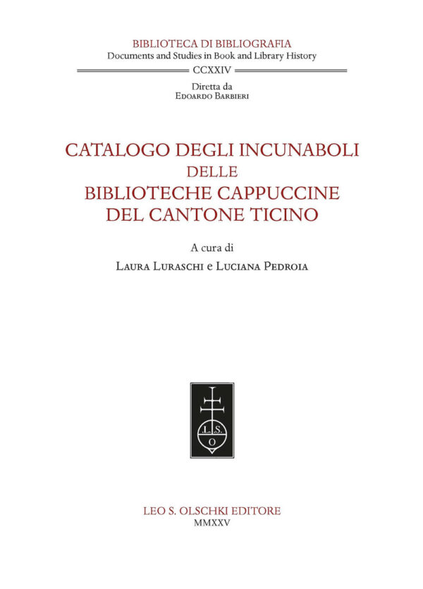 Libro Catalogo degli incunaboli delle biblioteche cappuccine del Cantone Ticino di  - ean 9788822269928 - Olschki