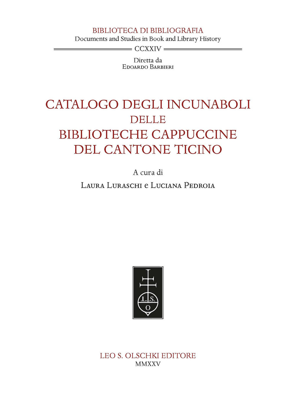 Libro Catalogo degli incunaboli delle biblioteche cappuccine del Cantone Ticino di  - ean 9788822269928 - Olschki