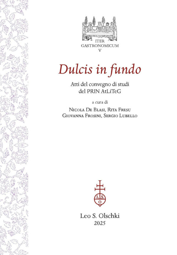 Libro Dulcis in fundo. Atti del Convegno di studi conclusivo del PRIN 2017 AtLiTeG di  - ean 9788822295040 - Olschki