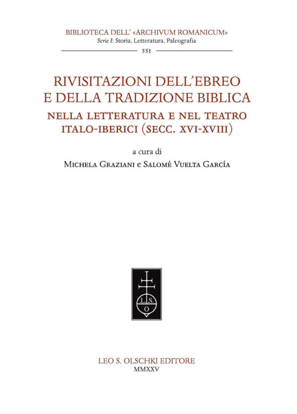 Libro Rivisitazioni dell'ebreo e della tradizione biblica nella letteratura e nel teatro italo-iberici (secc. XVI-XVIII) di  - ean 9788822295170 - Olschki