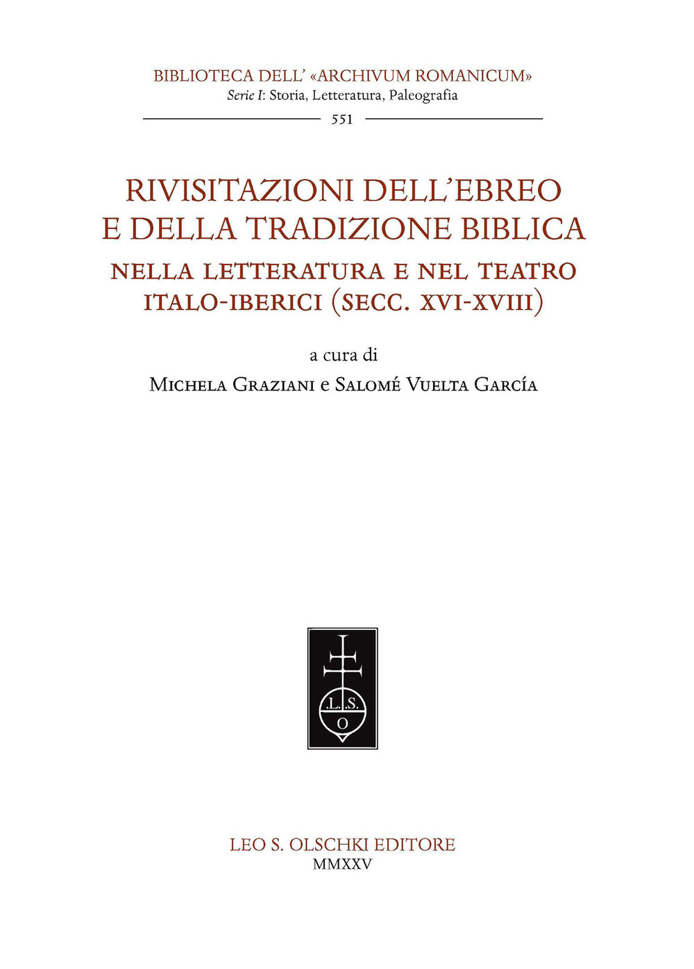 Libro Rivisitazioni dell'ebreo e della tradizione biblica nella letteratura e nel teatro italo-iberici (secc. XVI-XVIII) di  - ean 9788822295170 - Olschki