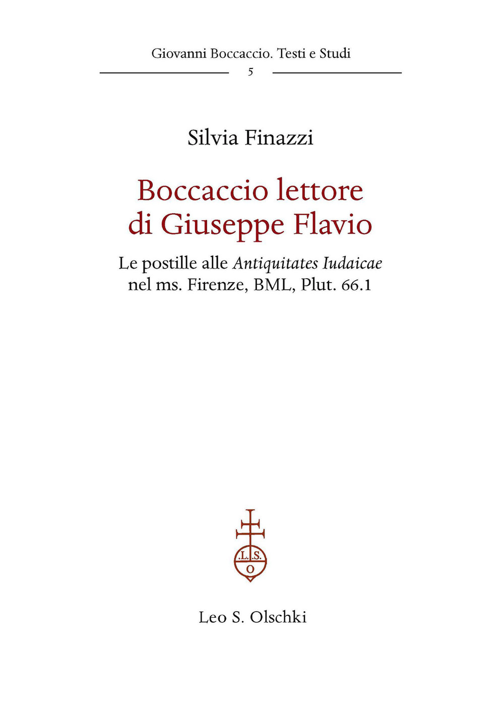 Libro Boccaccio lettore di Giuseppe Flavio. Le postille alle Antiquitates Iudaicae nel ms. Firenze