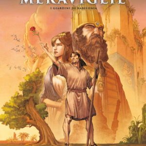 Libro giardini di Babilonia. Le sette meraviglie di Luca Blengino; Roberto Ali - ean 9788822617408 - Star Comics