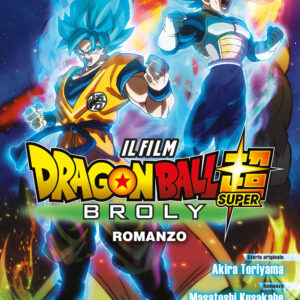 Libro Broly. Dragon ball Super di Akira Toriyama; Masatoshi Kusakabe - ean 9788822618030 - Star Comics