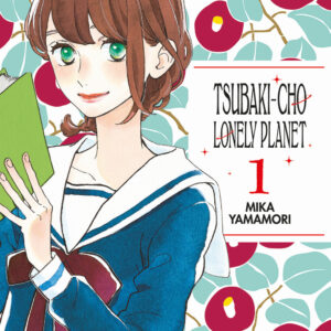 Libro Tsubaki-cho Lonely Planet. New edition di Mika Yamamori - ean 9788822632944 - Star Comics