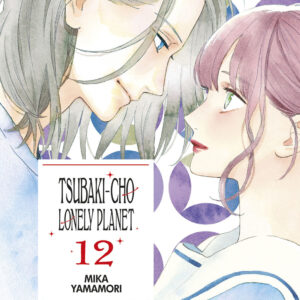 Libro Tsubaki-cho Lonely Planet. New edition di Mika Yamamori - ean 9788822642738 - Star Comics