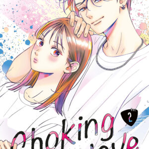 Libro Choking on love di Keiko Iwashita - ean 9788822651532 - Star Comics