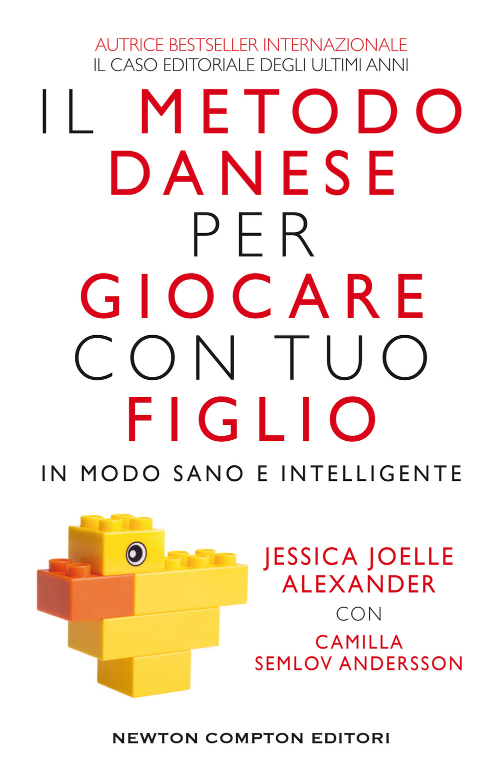 Libro metodo danese per giocare con tuo figlio in modo sano e intelligente di Jessica Joelle Alexander; Camilla Semlov Andersson; Camilla Semlov Andersson - ean 9788822733542 - Newton Compton Editori