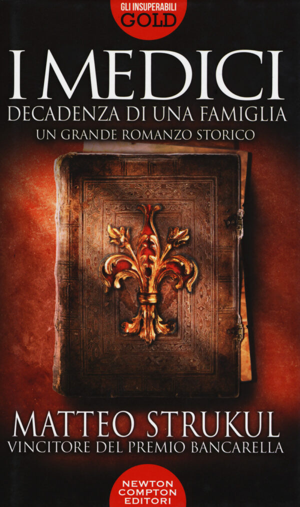 Libro Medici. Decadenza di una famiglia di Matteo Strukul - ean 9788822734396 - Newton Compton Editori