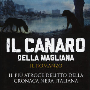 Libro Canaro della Magliana di Massimo Lugli; Antonio Del Greco - ean 9788822734402 - Newton Compton Editori