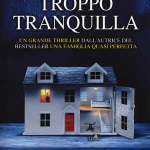 Libro casa troppo tranquilla di Jane Shemilt - ean 9788822734464 - Newton Compton Editori