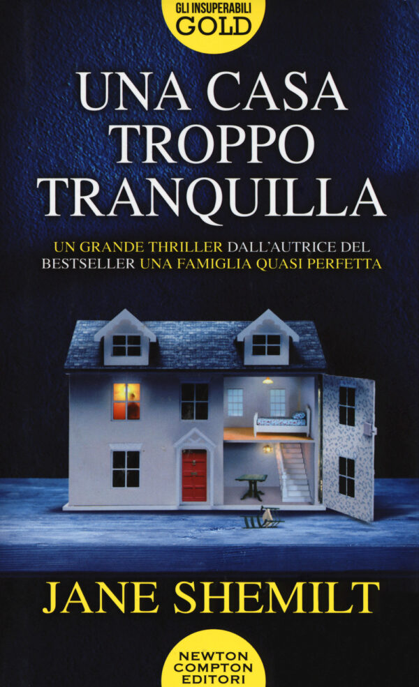 Libro casa troppo tranquilla di Jane Shemilt - ean 9788822734464 - Newton Compton Editori