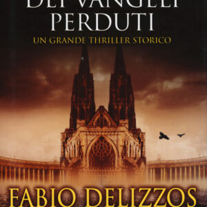Libro cattedrale dei vangeli perduti di Fabio Delizzos - ean 9788822734501 - Newton Compton Editori