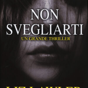Libro Non svegliarti di Liz Lawler - ean 9788822734518 - Newton Compton Editori