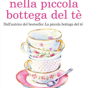 Libro bacio nella piccola bottega del tè di Caroline Roberts - ean 9788822734570 - Newton Compton Editori