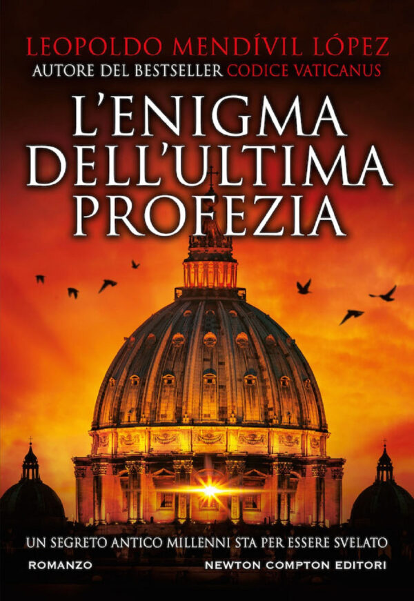 Libro enigma dell'ultima profezia di Leopoldo Mendívil López - ean 9788822736505 - Newton Compton Editori