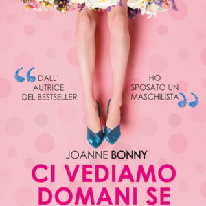 Libro Ci vediamo domani se non piove di Joanne Bonny - ean 9788822736857 - Newton Compton Editori