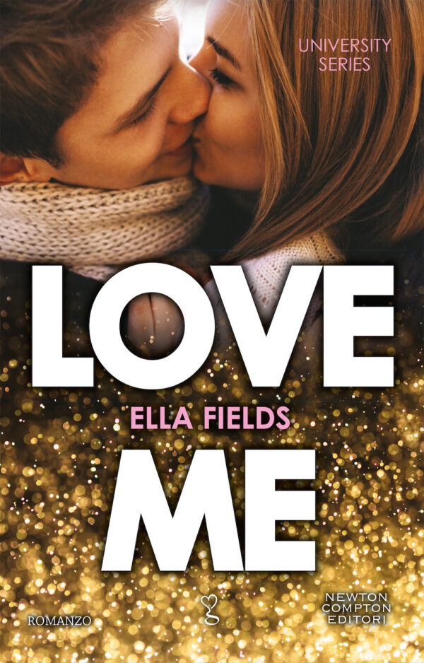 Libro Love me. University series di Ella Fields - ean 9788822736871 - Newton Compton Editori