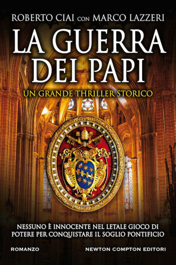 Libro guerra dei papi di Roberto Ciai; Marco Lazzeri - ean 9788822736901 - Newton Compton Editori