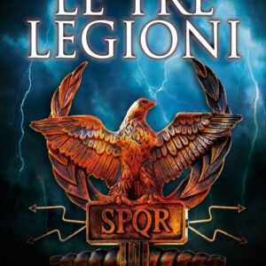 Libro tre legioni di Roberto Fabbri - ean 9788822736925 - Newton Compton Editori