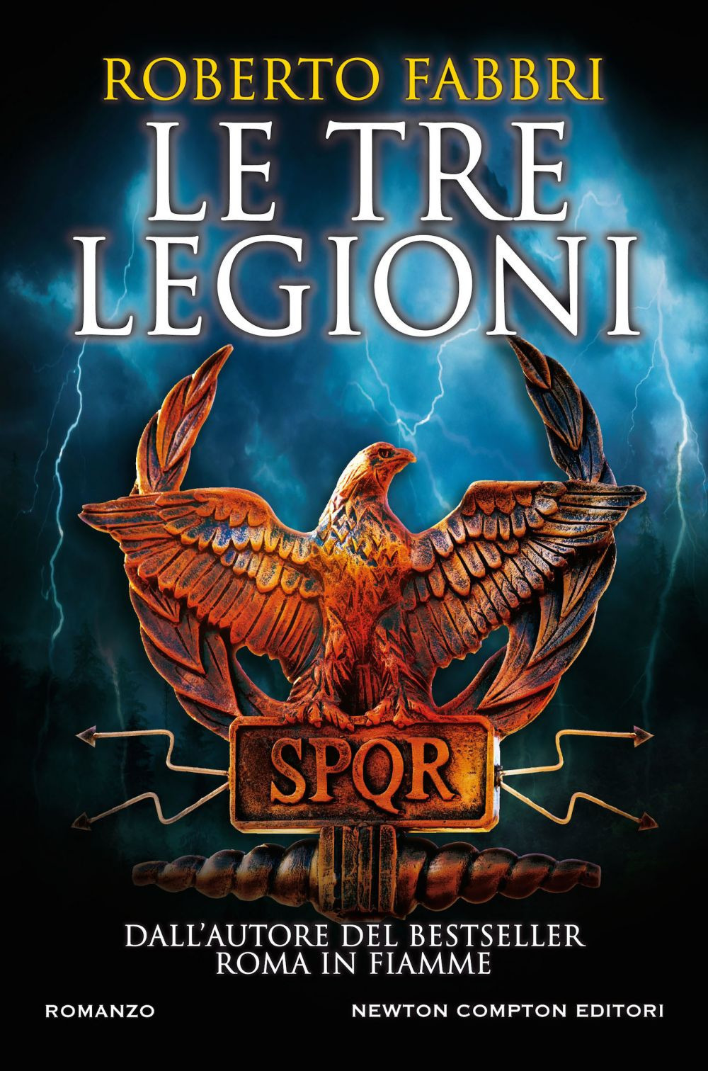 Libro tre legioni di Roberto Fabbri - ean 9788822736925 - Newton Compton Editori