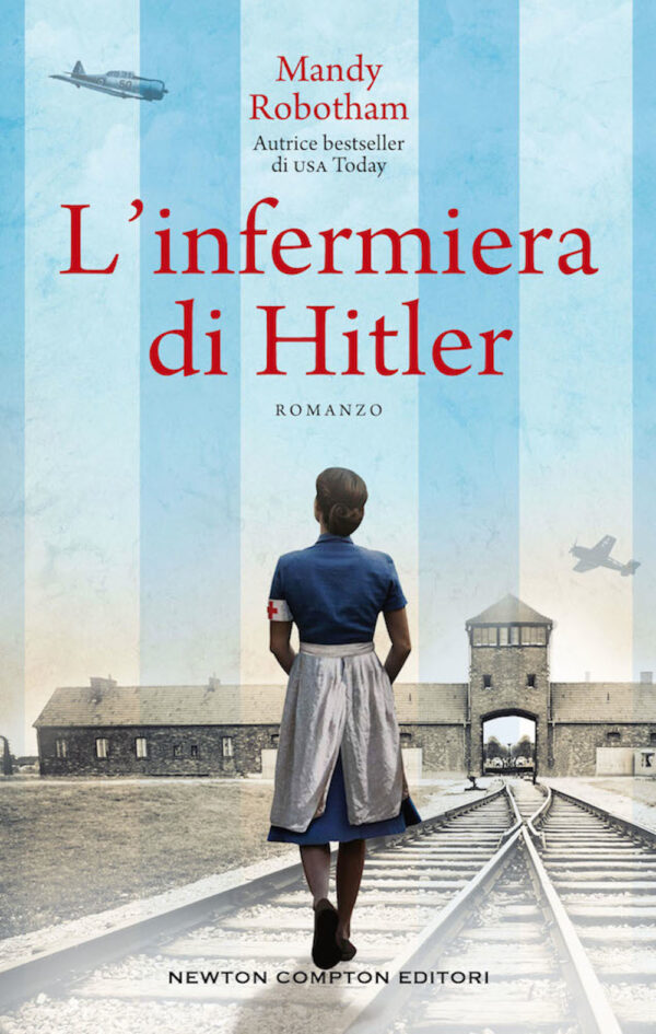 Libro infermiera di Hitler di Mandy Robotham - ean 9788822737014 - Newton Compton Editori