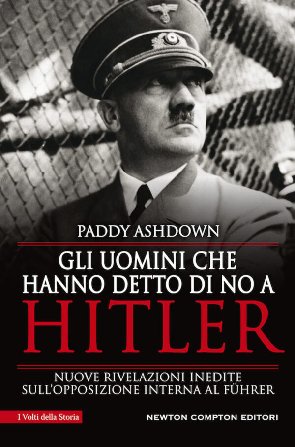 Libro uomini che hanno detto di no a Hitler di Paddy Ashdown; Sylvie Young - ean 9788822737083 - Newton Compton Editori