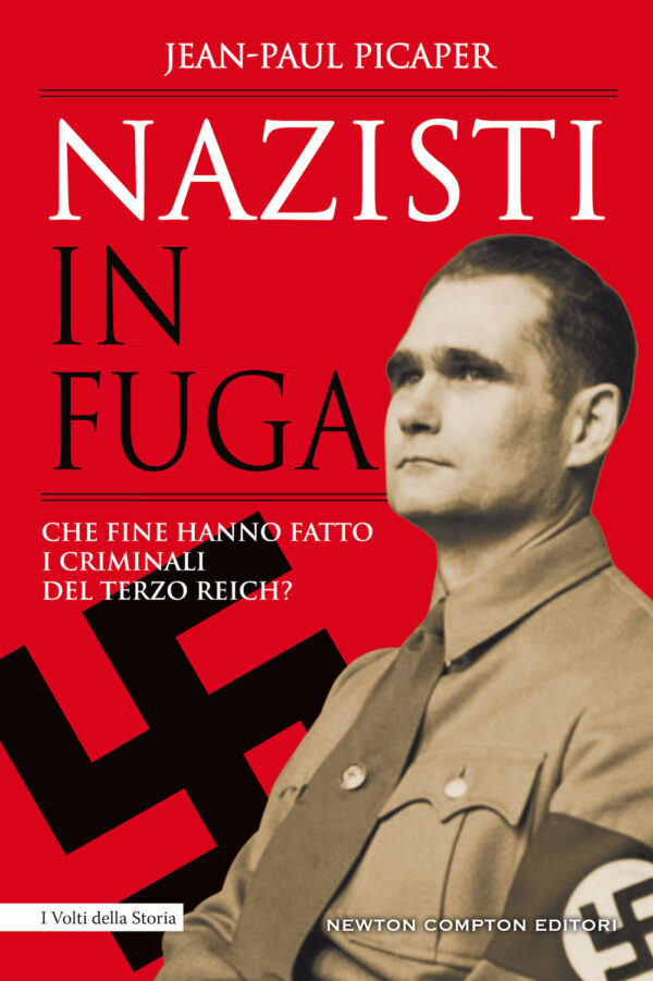 Libro Nazisti in fuga. Che fine hanno fatto i criminali del Terzo Reich? di Jean-Paul Picaper - ean 9788822737090 - Newton Compton Editori