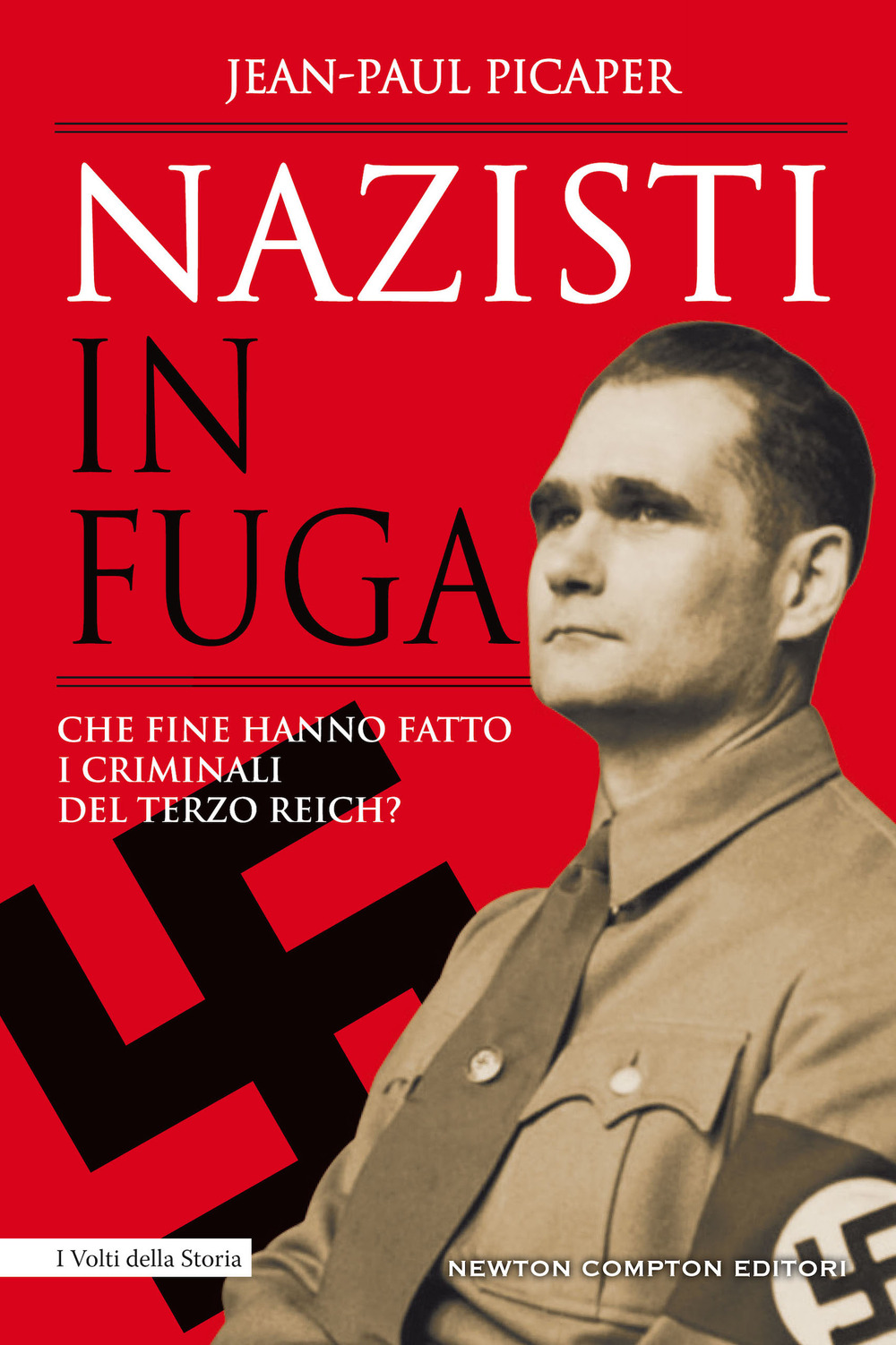 Libro Nazisti in fuga. Che fine hanno fatto i criminali del Terzo Reich? di Jean-Paul Picaper - ean 9788822737090 - Newton Compton Editori