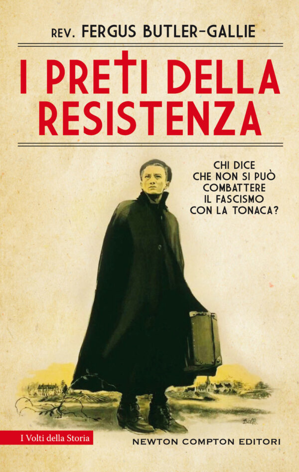 Libro preti della resistenza di Fergus Butler-Gallie - ean 9788822737106 - Newton Compton Editori