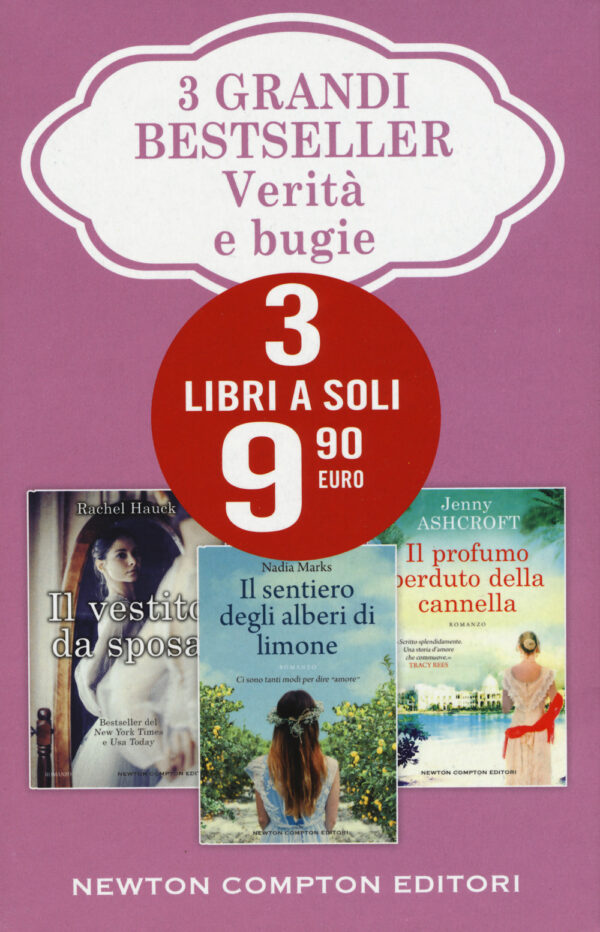 Libro 3 grandi bestseller. Verità e bugie: Il vestito da sposa-Il sentiero degli alberi di limone-Il profumo perduto della cannella di Rachel Hauck; Nadia Marks; Jenny Ashcroft - ean 9788822737557 - Newton Compton Editori