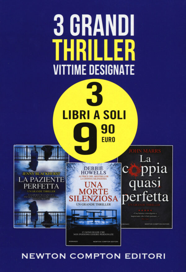 Libro 3 grandi thriller. Vittime designate: La paziente perfetta-Una morte silenziosa-La coppia quasi perfetta di Jenny Blackhurst; Debbie Howells; John Marrs - ean 9788822737588 - Newton Compton Editori