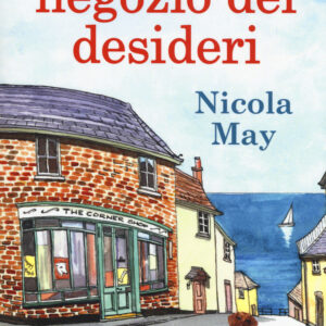 Libro piccolo negozio dei desideri di Nicola May - ean 9788822737663 - Newton Compton Editori