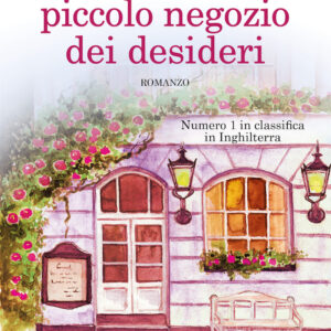 Libro segreti del piccolo negozio dei desideri di Nicola May - ean 9788822737687 - Newton Compton Editori