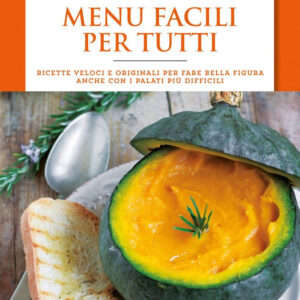 Libro Menu facili per tutti. Ricette veloci e originali per fare bella figura anche con i palati più difficili di Paola Segattini - ean 9788822737908 - Newton Compton Editori