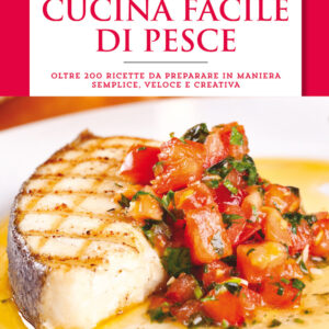 Libro Cucina facile di pesce di Luca Giovanni Pappalardo - ean 9788822737922 - Newton Compton Editori
