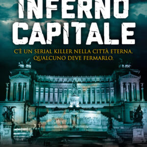 Libro Inferno Capitale di Massimo Lugli; Antonio Del Greco - ean 9788822738196 - Newton Compton Editori
