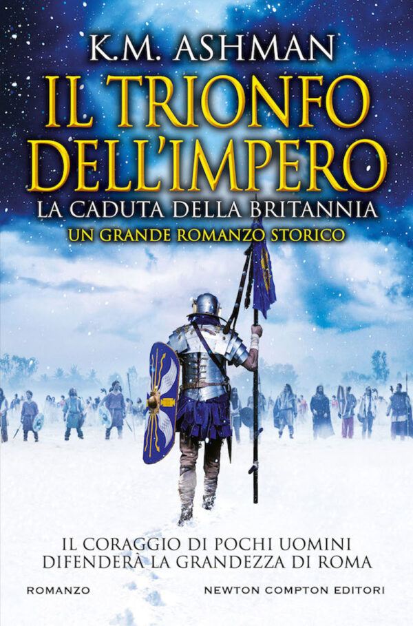 Libro caduta della Britannia. Il trionfo dell'impero di K. M. Ashman - ean 9788822738240 - Newton Compton Editori