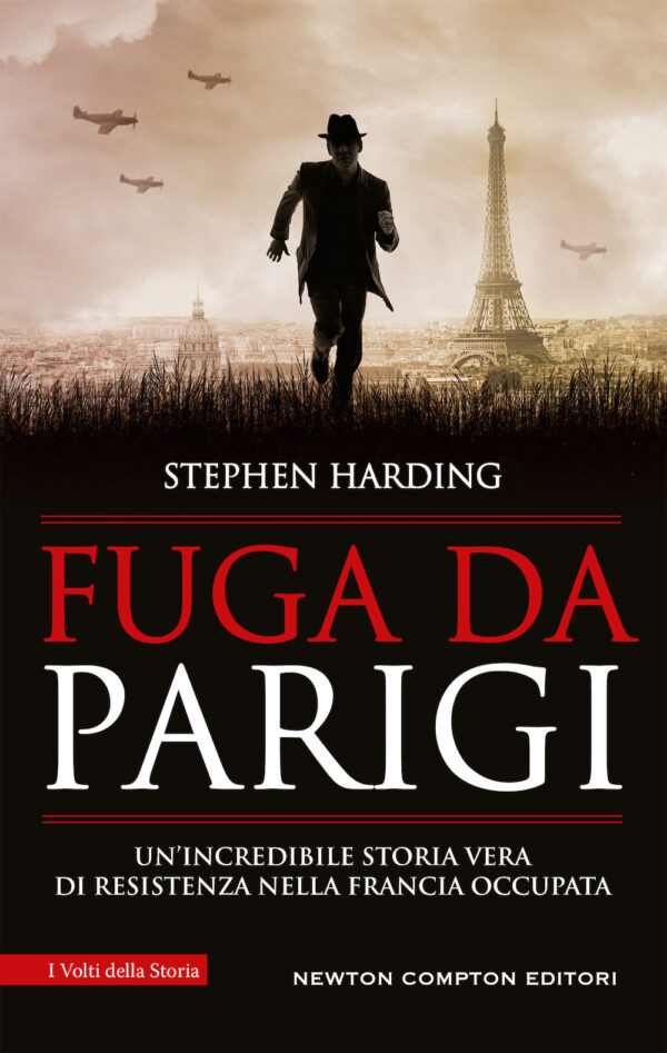 Libro Fuga da Parigi. Un'incredibile storia vera di Resistenza nella Francia occupata di Stephen Harding - ean 9788822738356 - Newton Compton Editori