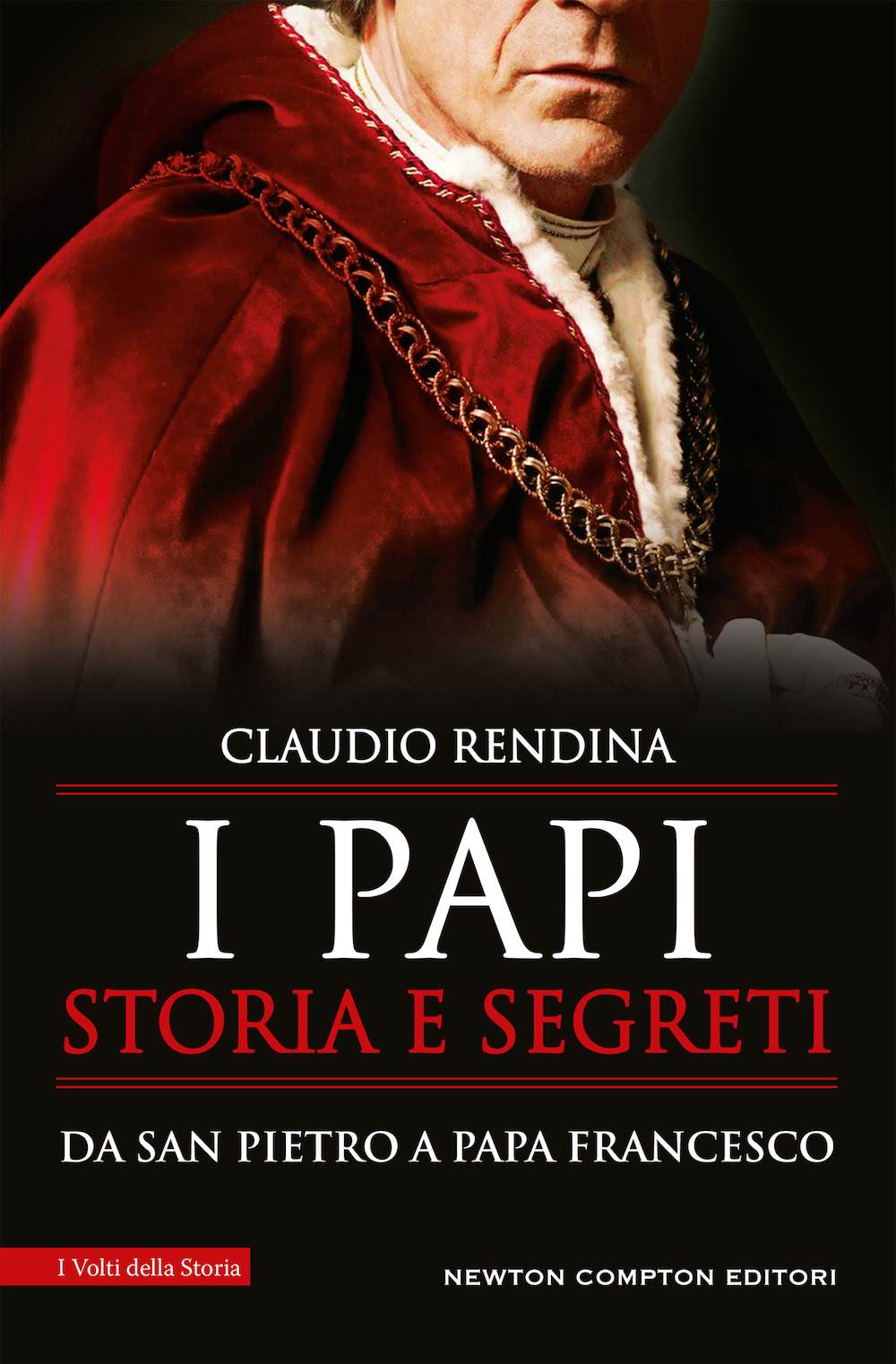 Libro papi. Storia e segreti. Da san Pietro a papa Francesco di Claudio Rendina - ean 9788822738363 - Newton Compton Editori