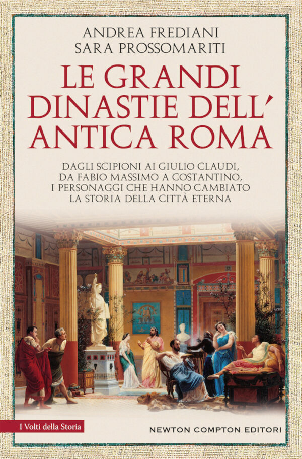 Libro grandi dinastie dell'antica Roma. Dagli Scipioni ai Giulio Claudi