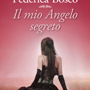 Libro mio angelo segreto di Federica Bosco - ean 9788822738509 - Newton Compton Editori